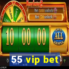 55 vip bet